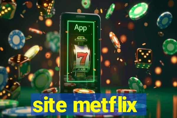 site metflix